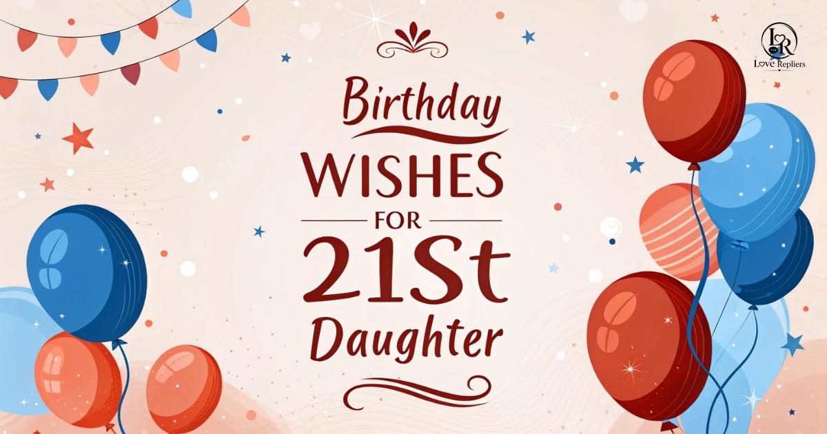 21st Birthday Messages to Daughter
