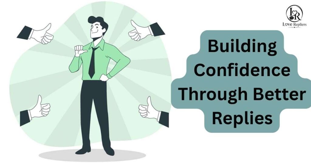 Building Confidence Through Better Replies