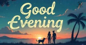 Good Evening Message to My Love