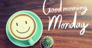 Good Morning Messages for a Happy Monday