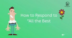How to Respond to “All the Best