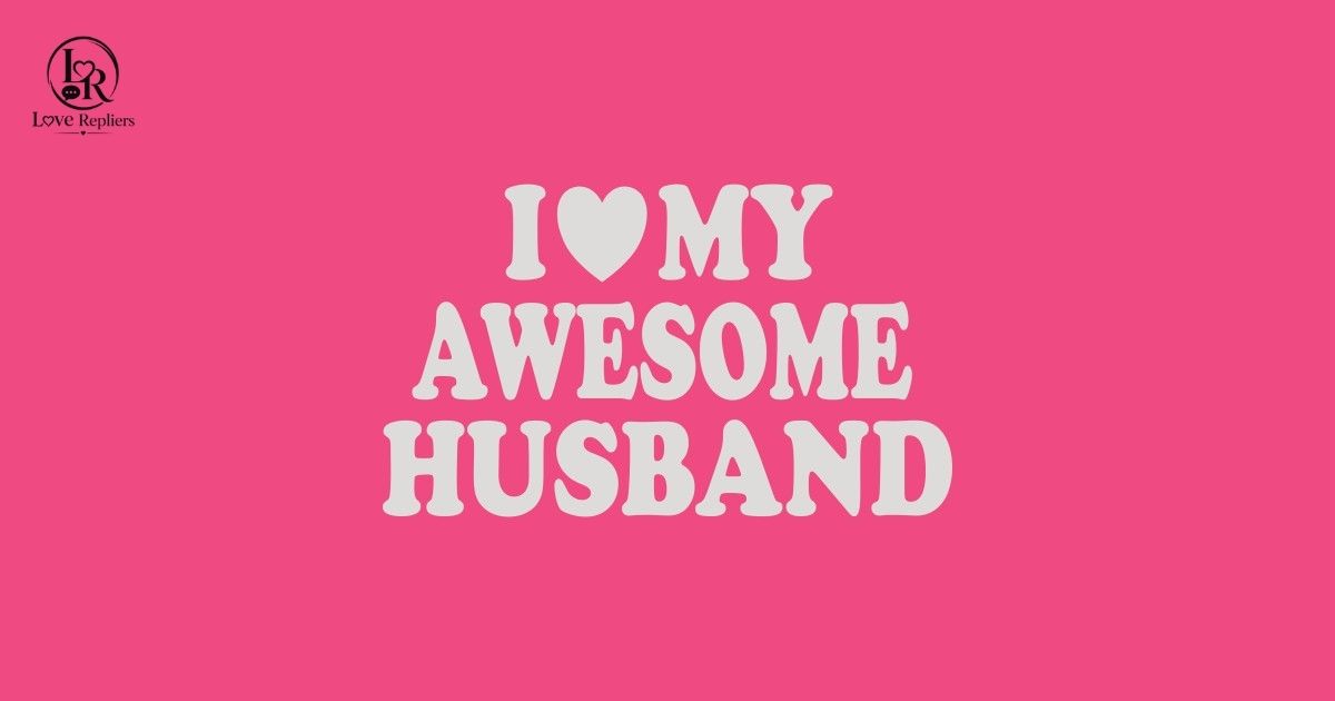 Husband Appreciation Messages