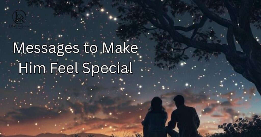 Messages to Make Him Feel Special