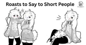 Roasts to Say to Short People