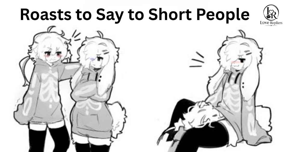 Roasts to Say to Short People