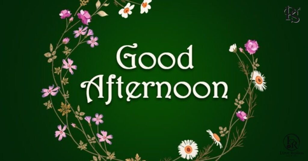 Romantic Good Afternoon Wishes for Your Loved One