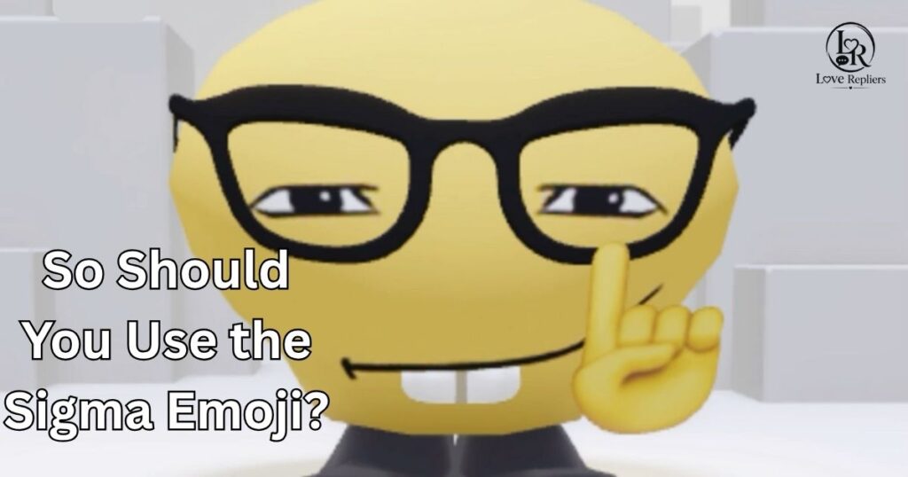 So Should You Use the Sigma Emoji?