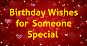 Birthday Wishes for Loved Ones