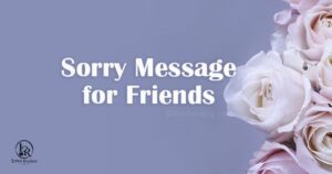 Long Sorry Messages for Your Best Friend