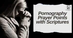 Powerful Pornography Prayer Points