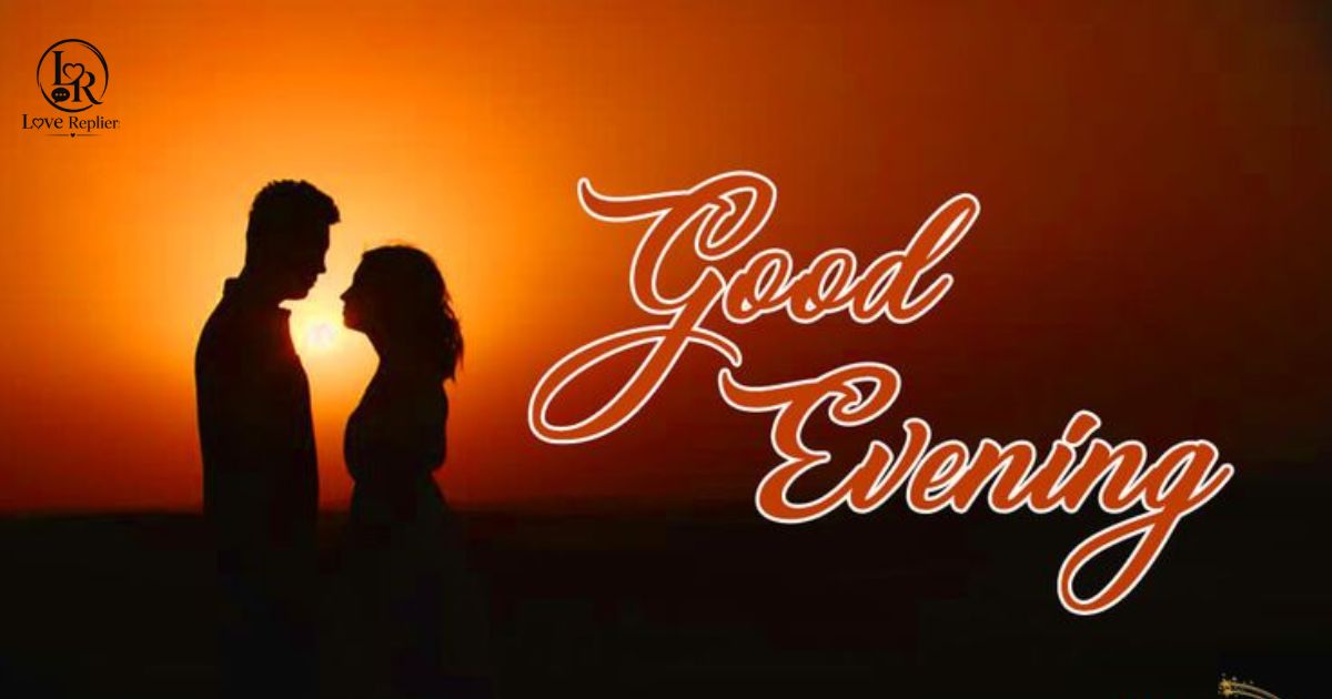 Romantic Good Evening Messages to Express Your Love