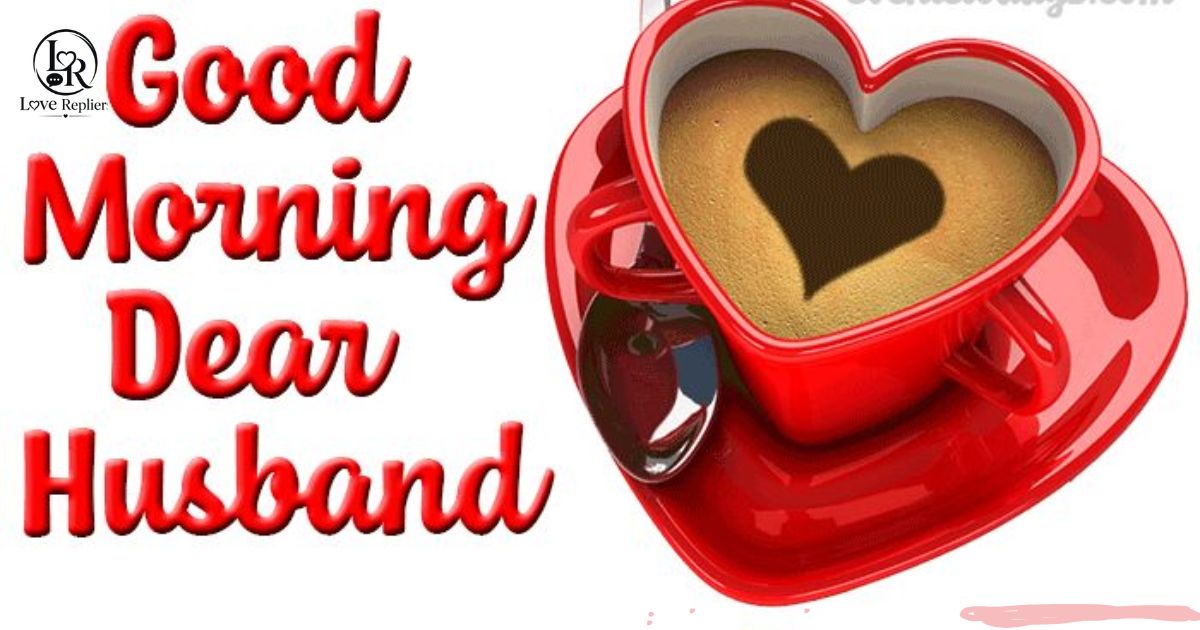 Good Morning Messages for my Husband