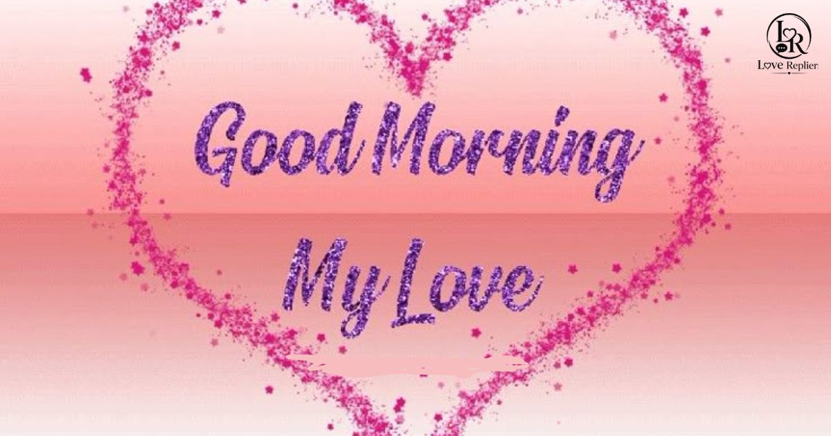 Long Good Morning Message to My Love