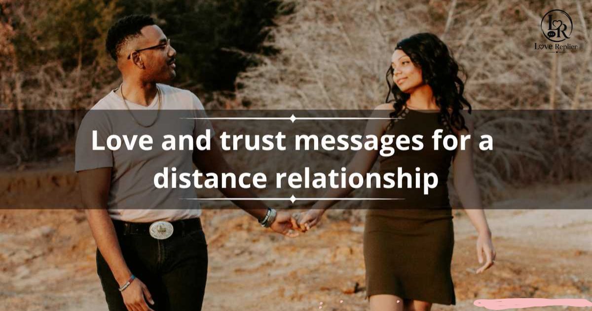 Love and Trust Messages for Distance Relationship for Him or Her
