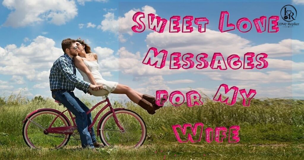 Short and Sweet Love and Trust Messages for My Wife