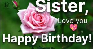 Birthday Wishes for Sister Full of Love